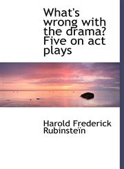What's wrong with the drama? Five on act plays,1117564320,9781117564326