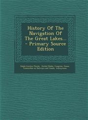 History of the Navigation of the Great Lakes... - Primary Source Edition,1293696595,9781293696590