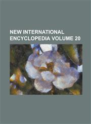 New international encyclopedia Volume 20,1230033033,9781230033037