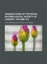 Transactions of the Royal Entomological Society of London (Volume 103),1154217183,9781154217186