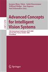 Advanced Concepts for Intelligent Vision Systems 10th International Conference, ACIVS 2008, Juan-les-Pins, France, October 20-24, 2008; Proceedings 1st Edition,3540884572,9783540884576