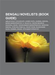 Bengali novelists (Book Guide) Abdur Rouf Choudhury, Ahmed Sofa, Subimal Mishra, Manik Bandopadhyay, S. Wajid Ali, Sezan Mahmud,1155160967,9781155160962