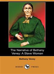 The Narrative of Bethany Veney A Slave Woman (Dodo Press),1409980782,9781409980780