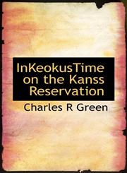 InKeokusTime on the Kanss Reservation,1116564335,9781116564334