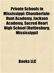 Private Schools in Mississippi Chamberlain-Hunt Academy,115657403X,9781156574034
