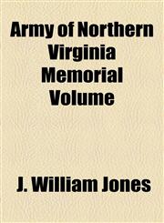 Army of Northern Virginia Memorial Volume,115463194X,9781154631944