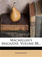 MacMillan's Magazine, Volume 88...,1272734927,9781272734923