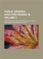 Public General Statutes Passed in  Volume 2,113054740X,9781130547405