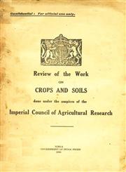 Review of the Work on Crops and Soils done under the Auspices of the Imperial Council of Agricultural Research