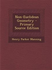 Non-Euclidean Geometry - Primary Source Edition,1294163728,9781294163725