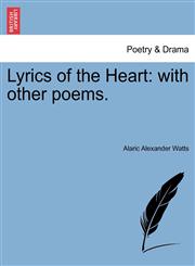 Lyrics of the Heart with other poems.,1241132445,9781241132446