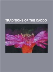 Traditions of the Caddo,1154318176,9781154318173