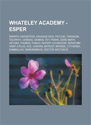 Whateley Academy - Esper Empath, Gadgeteer, Package Deal Psychic, Paragon, Telepath, Cardiac, Deimos, Fey, Frank, Gene Smith, Heyoka, Phobos, Punch, Rupert Covington, Seraphim, Vamp, A-Plus, Ace, Aurora, Bifrost, Bronze, Cytherea,1234756080,9781234756086