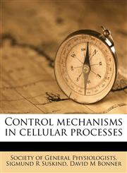 Control mechanisms in cellular processes,1175747823,9781175747822