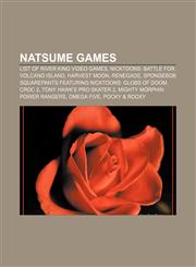 Natsume games List of River King video games, Nicktoons: Battle for Volcano Island, Harvest Moon, Renegade,1156657849,9781156657843