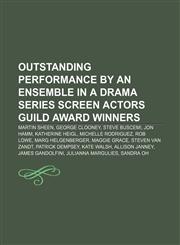 Outstanding Performance by an Ensemble in a Drama Series Screen Actors Guild Award winners Martin Sheen, George Clooney, Steve Buscemi,1155788419,9781155788418