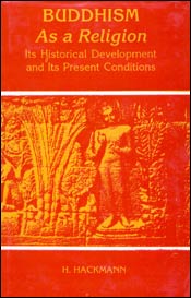 Buddhism as a Religion Its Historical Development and Its Present Conditions,8185616272,9788185616278