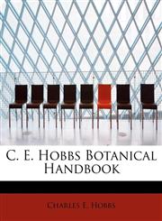 C. E. Hobbs Botanical Handbook,124165235X,9781241652357