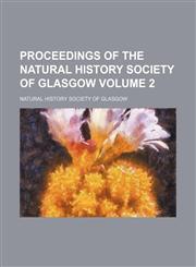 Proceedings of the Natural History Society of Glasgow Volume 2,1153418053,9781153418058