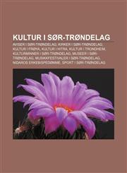 Kultur i Sør-Trøndelag Aviser i Sør-Trøndelag, Kirker i Sør-Trøndelag, Kultur i Frøya, Kultur i Hitra, Kultur i Trondheim,1232787027,9781232787020