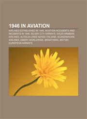 1946 in aviation Airlines established in 1946, Aviation accidents and incidents in 1946, Silver City Airways, Saudi Arabian Airlines,1157744621,9781157744627