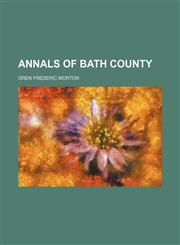 Annals of Bath County,1458813320,9781458813329