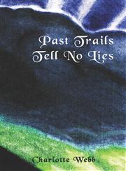 Past Trails Tell No Lies,1413797660,9781413797664