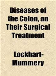Diseases of the Colon, an Their Surgical Treatment,115223451X,9781152234512