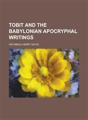 Tobit and the Babylonian Apocryphal Writings,1234118149,9781234118143