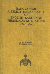 Bangladesh : A Select Bibliography of English Language Periodical Literature, 1971-1986