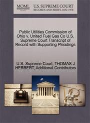 Public Utilities Commission of Ohio v. United Fuel Gas Co U.S. Supreme Court Transcript of Record with Supporting Pleadings,1270324454,9781270324454