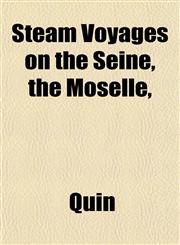 Steam Voyages on the Seine, the Moselle,,1151826251,9781151826251