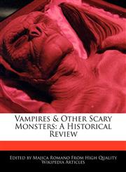 Vampires & Other Scary Monsters A Historical Review,1117557308,9781117557304