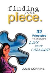 Finding Your Piece. 32 Principles to Help You Live Your Calling,1452557721,9781452557724