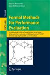 Formal Methods for Performance Evaluation 7th International School on Formal Methods for the Design of Computer, Communication, and Software Systems, SFM 2007, Bertinoro, Italy, May 8-June 2, 2007,  Advanced Lectures,3540724826,9783540724827