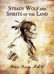 Steady Wolf and Spirits of the Land,1606724347,9781606724347