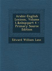 Arabic-English Lexicon, Volume 1,&nbsp;part 4 - Primary Source Edition,1295788594,9781295788590