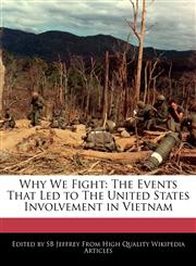 Why We Fight The Events That Led to the United States Involvement in Vietnam,1240935269,9781240935260