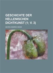 Geschichte Der Hellenischen Dichtkunst (1; V. 3 ),1153552655,9781153552653