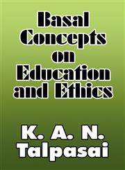 Basal Concepts on Education and Ethics,161582412X,9781615824120