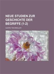 Neue Studien Zur Geschichte Der Begriffe (1-2 ),1236280598,9781236280596