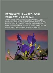 Predavatelji na Teološki fakulteti v Ljubljani Anton Strle, Marjan Turnšek, Silva Trdina, Jože Krašovec, Jože Rajhman, Franc Rode,1233014439,9781233014439