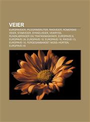 Veier Europaveier, Pilegrimsruter, Riksveier, Romerske Veier, Stamveier, Sykkelveier, Veikryss, Rundkjoringer Og Trafikkmask,123337172X,9781233371723