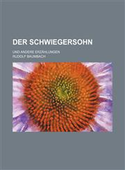 Der Schwiegersohn; und andere Erzählungen,1151313904,9781151313904
