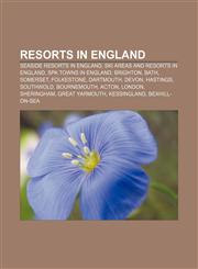 Resorts in England Seaside resorts in England, Ski areas and resorts in England, Spa towns in England, Brighton, Bath, Somerset, Folkestone,1157927696,9781157927693