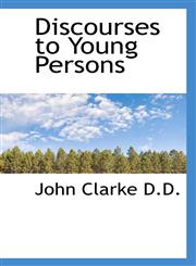 Discourses to Young Persons,1116667738,9781116667738