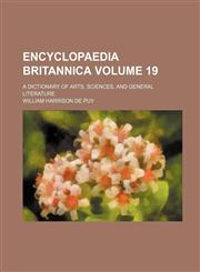 Encyclopaedia Britannica; A Dictionary of Arts, Sciences, and General Literature Volume 19,1231223537,9781231223536