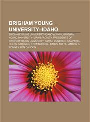 Brigham Young University-Idaho Brigham Young University-Idaho alumni, Brigham Young University-Idaho faculty,1156679362,9781156679364