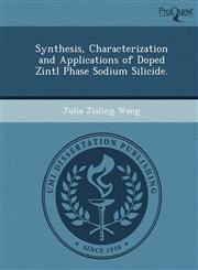 Synthesis, Characterization and Applications of Doped Zintl Phase Sodium Silicide.,1249059445,9781249059448
