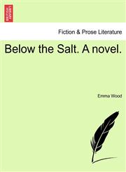 Below the Salt. a Novel.,1240890109,9781240890101